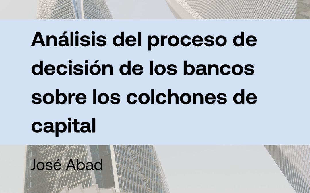 El proceso de decisión de los bancos sobre los colchones de capital
