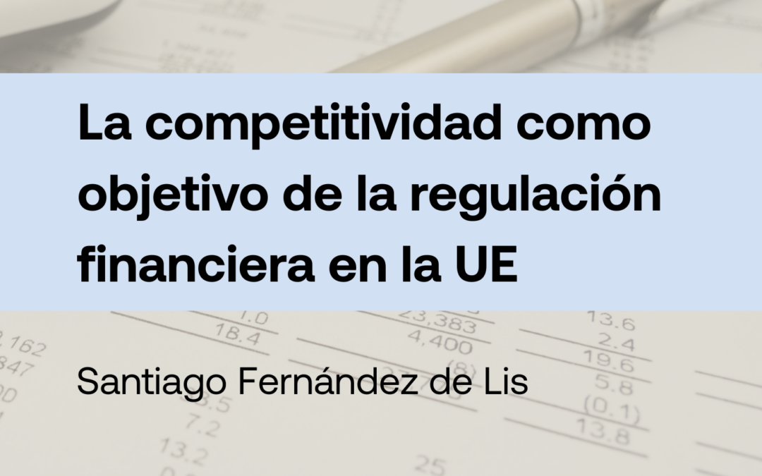 La competitividad como objetivo de la regulación financiera en la UE